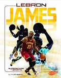 Cover: LeBron James: Basketball Superstar - Capstone Press