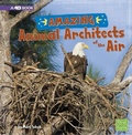 Cover: Amazing Animal Architects of the Air - Pebble Books