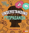 Cover: Understanding Propaganda - Capstone Press