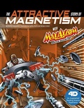 Cover: The Attractive Story of Magnetism with Max Axiom Super Scientist - Capstone Press