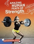Cover: Amazing Human Feats of Strength - Capstone Press