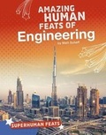 Cover: Amazing Human Feats of Engineering - Capstone Press
