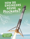Cover: How Do Engineers Reuse Rockets? - Capstone Press