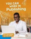Cover: You Can Work in Publishing - Capstone Press