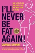 Cover: I'll Never Be Fat Again - Barricade Books