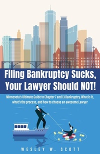 Abbildung von: Filing Bankruptcy Sucks, Your Lawyer Should NOT! - Xulon Press