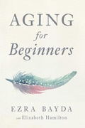 Cover: Aging for Beginners - Wisdom Publications,U.S.