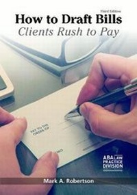 Enlarge image Cover: How to Draft Bills Clients Rush to Pay - American Bar Association