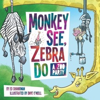 Enlarge image Cover: Monkey See, Zebra Do - Arcadia Children's Books