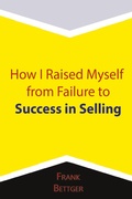 Cover: How I Raised Myself from Failure to Success in Selling - www.snowballpublishing.com