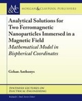 Cover: Analytical Solutions for Two Ferromagnetic Nanoparticles Immersed in a Magnetic Field - Morgan & Claypool Publishers