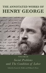 Cover: The Annotated Works of Henry George: Social Problems and The Condition of Labor - Fairleigh Dickinson University Press