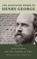 Cover: The Annotated Works of Henry George: Social Problems and The Condition of Labor - Fairleigh Dickinson University Press