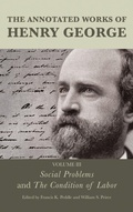 Cover: The Annotated Works of Henry George: Social Problems and The Condition of Labor - Fairleigh Dickinson University Press,U.S.