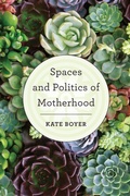 Cover: Spaces and Politics of Motherhood - Rowman & Littlefield International
