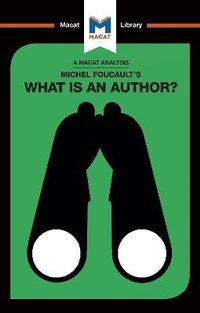 Enlarge image Cover: An Analysis of Michel Foucault's What is an Author? - Macat International Limited