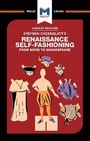 Cover: An Analysis of Stephen Greenblatt's Renaissance Self-Fashioning - Macat International Limited