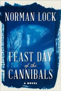 Enlarge image Cover: Feast Day of the Cannibals - Bellevue Literary Press