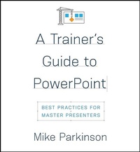 Abbildung von: A Trainer's Guide to PowerPoint - ASTD Press