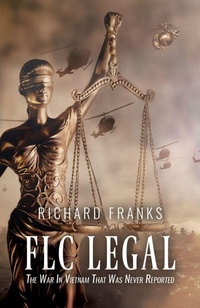 Enlarge image Cover: Flc Legal - The War in Vietnam That Was Never Reported - Austin Macauley Publishers LLC