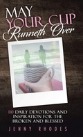 Cover: May Your Cup Runneth Over - Westbow Press