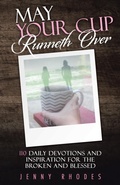 Cover: May Your Cup Runneth Over - Westbow Press