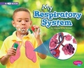 Cover: My Body Systems My Respiratory System a 4D Book - Capstone Press