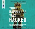 Cover: Your Happiness Was Hacked - Berrett-Koehler on Dreamscape Audio