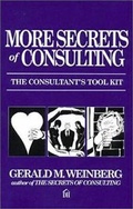 Cover: More Secrets of Consulting - Dorset House Publishing Co Inc.,U.S.