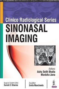 Enlarge image Cover: Clinico Radiological Series: Sinonasal Imaging - Jaypee Brothers Medical Publishers