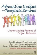 Cover: Adrenaline Junkies and Template Zombies - Dorset House Publishing Co Inc.,U.S.