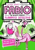 Cover: Fabio The World's Greatest Flamingo Detective: The Case of the Missing Hippo - Bloomsbury Childrens Books