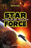 Cover: STAR FORCE - Am Ende der Zeit / End of Time - tredition