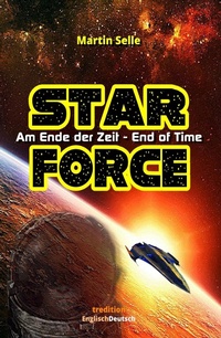 Enlarge image Cover: STAR FORCE - Am Ende der Zeit / End of Time - tredition