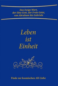 Abbildung von: Leben ist Einheit - Gabriele-Verlag Das Wort