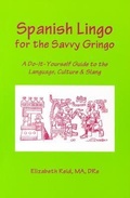 Cover: Spanish Lingo for the Savvy Gringo - Sunbelt Publications