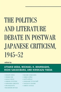 Abbildung von: The Politics and Literature Debate in Postwar Japanese Criticism, 1945-52 - Lexington Books