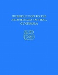 Cover: Introduction to the Archaeology of Tikal, Guatemala - University of Pennsylvania Museum