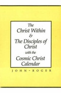 Cover: The Christ within and the Disciples of Christ with the Cosmic Christ Calendar - Mandeville Press