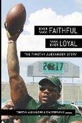 Cover: Ever Faithful, Ever Loyal - Thomas P. Brew