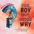 Cover: The Boy Who Asked Why - Kitaabworld.Com, LLC