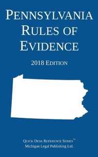 Abbildung von: Pennsylvania Rules of Evidence; 2018 Edition - Michigan Legal Publishing Ltd.