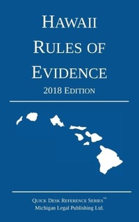 Abbildung von: Hawaii Rules of Evidence; 2018 Edition - Michigan Legal Publishing Ltd.