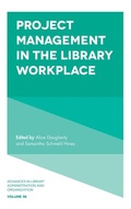 Cover: Project Management in the Library Workplace - Emerald Publishing Limited
