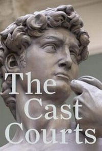 Abbildung von: The Cast Courts - V & A Publishing