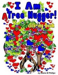 Enlarge image Cover: I Am a Tree Hugger Coloring Book - Elaine M Phillips