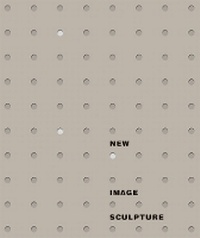 Enlarge image Cover: New Image Sculpture - Marion Koogler McNay Art Museum