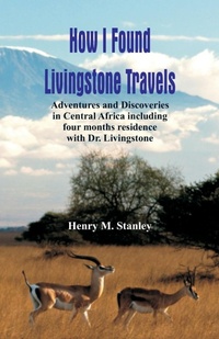 Abbildung von: How I Found Livingstone - ALPHA EDITION