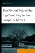 Abbildung von: The Pivotal Role of the Fig-Tree Story in the Gospel of Mark 11 - Peter Lang Verlag