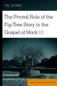 Abbildung von: The Pivotal Role of the Fig-Tree Story in the Gospel of Mark 11 - Peter Lang Verlag